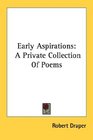Early Aspirations A Private Collection Of Poems