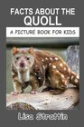 Facts About the Quoll (A Picture Book For Kids)