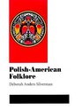 PolishAmerican Folklore