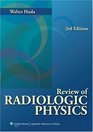 Review of Radiologic Physics