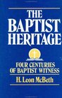 The Baptist Heritage/Four Centuries of Baptist Witness