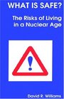 What Is Safe Risk Living Nucl