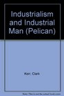 Industrialism and Industrial Man