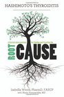 Hashimoto's Thyroiditis Lifestyle Interventions for Finding and Treating the Root Cause