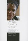 Laying Ghosts to Rest Dilemmas of the Transformation in South Africa