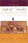 The Book of Chivalry of Geoffroi De Charny Text Context and Translation