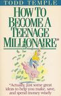 How to Become a Teenage Millionaire