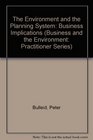 The Environment and the Planning System Business Implications