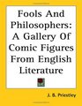 Fools and Philosophers A Gallery of Comic Figures from English Literature