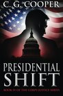 Presidential Shift: Book 4 of the Corps Justice Series (Volume 4)