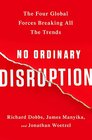 No Ordinary Disruption The Four Global Forces Breaking All the Trends