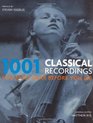1001 Classical Recordings You Must Hear Before You Die (1001 Must Before You Die)