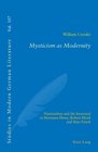 Mysticism as Modernity Nationalism and the Irrational in Hermann Hesse Robert Musil and Max Frisch