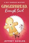 Gingerbread, Enough Said (Guy Vandeux, Bk 5)