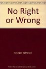 No Right or Wrong