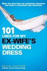 101 Uses for My ExWife's Wedding Dress