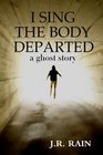 I Sing the Body Departed