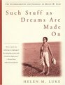 Such Stuff As Dreams Are Made On  The Autobiography and Journals of Helen M Luke