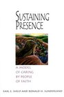 Sustaining Presence A Model of Caring by People of Faith