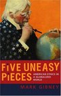 Five Uneasy Pieces American Ethics in a Globalized World  American Ethics in a Globalized World