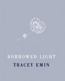 Borrowed Light Tracey Emin