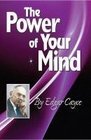 The Power of Your Mind (Edgar Cayce Series Title)