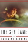 The Spy Game A Novel