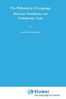 The Philosophy of Language Historical Foundations and Contemporary Issues
