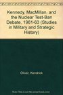 Kennedy Macmillan and the Nuclear TestBan Debate 196163