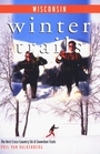 Winter Trails Wisconsin  The Best CrossCountry Ski and Snowshoe Trails