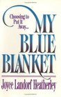 My Blue Blanket Choosing to Put It Away