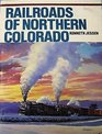 Railroads of Northern Colorado