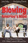 Blowing America's Mind A True Story of Princeton CIA Mind Control LSD and Zen