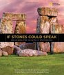 If Stones Could Speak Unlocking the Secrets of Stonehenge