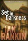 Set in Darkness: An Inspector Rebus Novel (Inspector Rebus Mysteries (Hardcover))