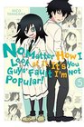 No Matter How I Look at It It's You Guys' Fault I'm Not Popular Vol 5