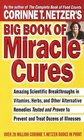 Corrine T Netzer's Big Book of Miracle Cures