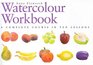 Watercolour Workbook: A Complete Course in Ten Lessons