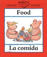 Food: English-Spanish: La comida (Bilingual First Books/English-Spanish)
