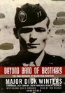 Beyond Band of Brothers: The War Memoirs of Major Dick Winters (Library Edition)