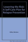 Lowering the Risk A SelfCare Plan for Relapse Prevention