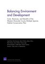 Balancing Environment and Development Amid Rapid Urban Growth CostsRevenues and Benefits of the Western Riverside County Multiple Species Habitat Conservation Plan