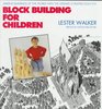 Block Building for Children  Making Buildings of the World with the Ultimate Construction Toy