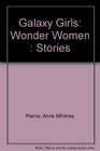 Galaxy Girls Wonder Women  Stories