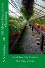 All About Greenhouse Gardening Fresh Healthy Produce 365 Days a Year