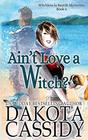 Ain't Love a Witch? (Witchless in Seattle Mysteries)