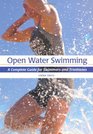 Open Water Swimming A Complete Guide for Swimmers and Triathletes