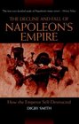 The Decline And Fall Of Napoleon's Empire How The Emperor SelfDestructed