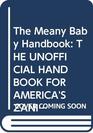The Meany Baby Handbook The Unofficial Unofficial Handbook for America's Zaniest Collectors