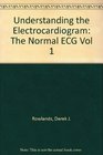 Understanding the Electrocardiogram The Normal ECG Vol 1